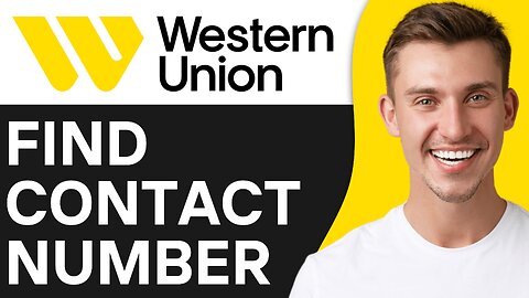How To Find Western Union Customer Service Contact Number