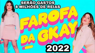 GKAY PRETENDE GASTAR 8 MILHÕES DE REIAS,COM A FAROFA ESSE ANO😱😱😱!!!