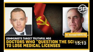 Communists Target Truthful MDs Doctors Who “Question The Science” To Lose Medical Licenses