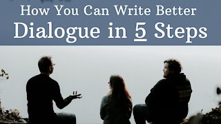 How You Can Write Better Dialogue in 5 Steps
