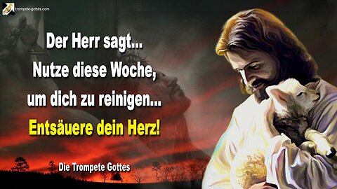 Nutze diese Woche, um dich zu reinigen... Entsäuere dein Herz 🎺 Der Trompetenruf Gottes