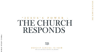 Jesus' Power - The Church Responds || June 23, 2024
