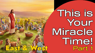 This is Your Miracle Time! Part 1