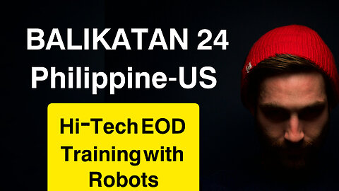BALIKATAN 24: Hi-Tech EOD Training with Robots