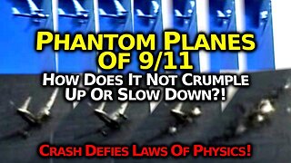 9/11 Phantom Planes: IMPOSSIBLE COLLISIONS Prove Video CGI Trickery; Official Story Death Knell