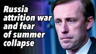 Russia attrition war and fear of summer collapse