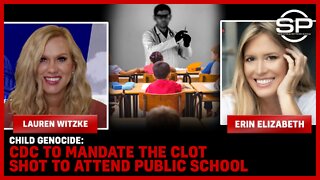 CHILD GENOCIDE: CDC To Mandate The Clot Shot To Attend Public School