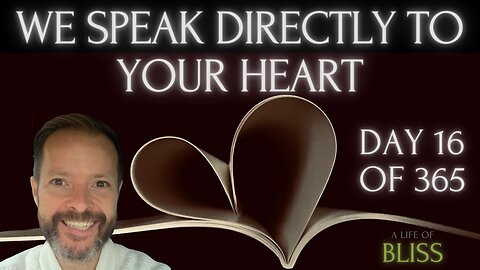 Day 16 - We Speak Directly To Your Heart