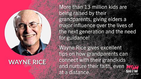Ep. 295 - Wayne Rice Gives Excellent Tips on Nurturing Your Grandchildren’s Faith Even at a Distance