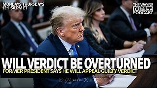 E1904: Will Trump's Guilty Verdict Stand Or Be Reversed? 6/3/24