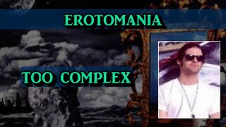 Erotomania.. The Time Kevin Moore Made It More Complicated Than It Had to Be..