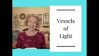 Vessels of Light