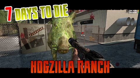 7 Days to Die - A21 - Hogzilla Ranch POI