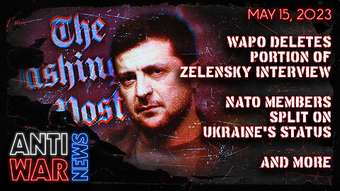 WaPo Deletes Portion of Zelensky Interview, NATO Members Split on Ukraine's Status, and More
