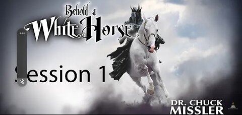 Behold the White Horse Part 1: Dr. Chuck Missler