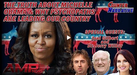 The Truth About Michelle Obama & Why Psychos Are Leading Our Country | Counter Narrative Ep. 136