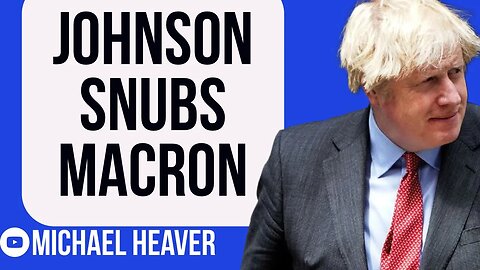 Boris Johnson SNUBBED Macron Showdown