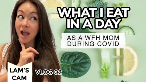 What I Eat in a Day As a WFH Mom During COVID (realistic) | Lam’s Cam ~ Vlog 02 | Rack of Lam