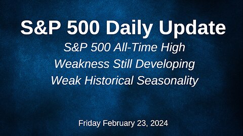 S&P 500 Daily Market Update for Friday February 23, 2024