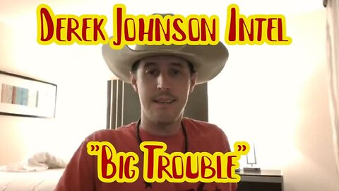 New Derek Johnson Stream April 16 ~ "Big Trouble"