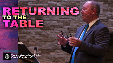 "Returning to the Table" | Pastor Ron Russell