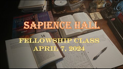 Sapience Hall - Sunday School - Fellowship Class - April 7, 2024 - Hebrews 13:1-3