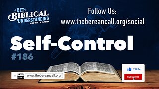 Get Biblical Understanding #186 - Self-Control