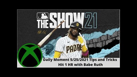 MLB The Show 21: 5/25/2021 Daily Moments Tips and Tricks -- Hit 1 Homerun with Babe Ruth