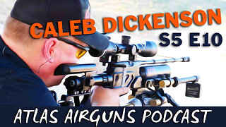 Caleb Dickenson: the mustache man with an airgun | Atlas Airguns Podcast