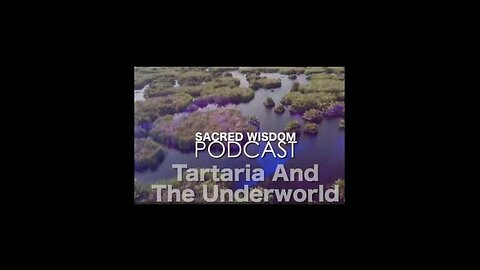 Tartaria And The Underworld Sacred Wisdom Podcast
