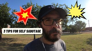 3 Tips For Self Sabotage