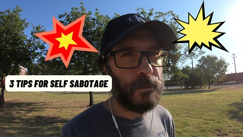 3 Tips For Self Sabotage