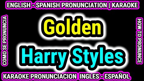 Harry Styles - Golden | Como hablar cantar con pronunciacion en ingles nativo español