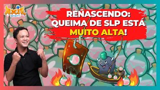 AXIE INFINITY: SLP RENASCENDO COM QUEIMA [MUITO] ALTA APÓS MUDANÇAS!