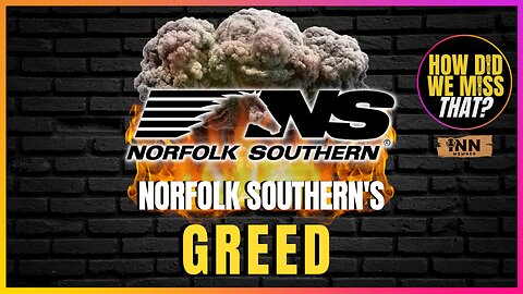 Norfolk Southern Executives’ GREED | @HowDidWeMissTha