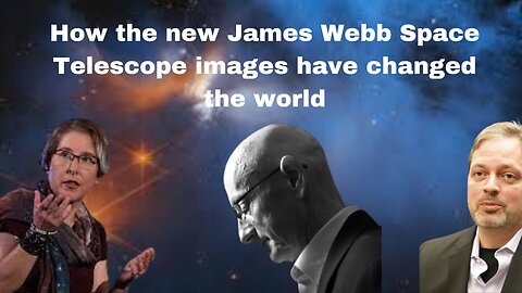 How the new James Webb Space Telescope images have changed the world