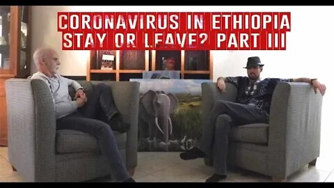 Coronavirus Outbreak | Staying in Ethiopia Now