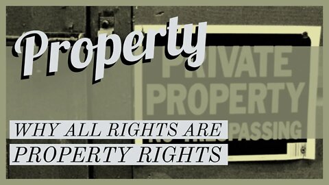 A Right To Your Property, And A Property In Your Rights