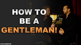 How to BE a Gentleman - Tristan Tate