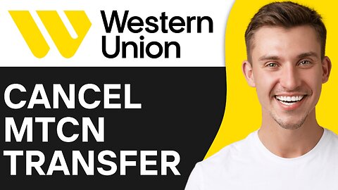 How To Cancel Western Union MTCN Transfer