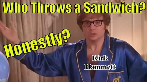 Who Threw HAM SANDWICH at Kirk Hammett?