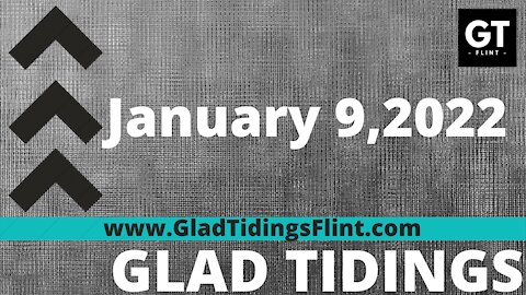 Glad Tidings Flint • SundayService • January 9, 2022