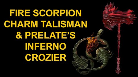 Fire Scorpion Charm Talisman & Prelate's Inferno Crozier - Elden Ring