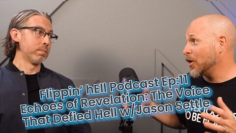 Flippin' hEll Podcast Ep:11 The Voice That Defied hEll w/Jason Settle & Steve Cohen