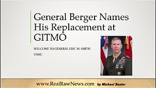 General David H. Berger Names His Replacement At GITMO