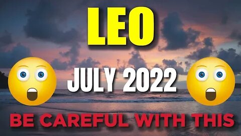 Leo ♌️ 🤯😨BE CAREFUL WITH THIS🤯😨 Horoscope for Today JULY 2022 Leo ♌️ tarot July 2022