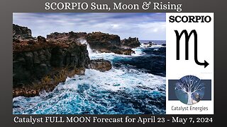 SCORPIO Sun, Moon & Rising: Catalyst FULL MOON Forecast - April 23 - May 7th, 2024