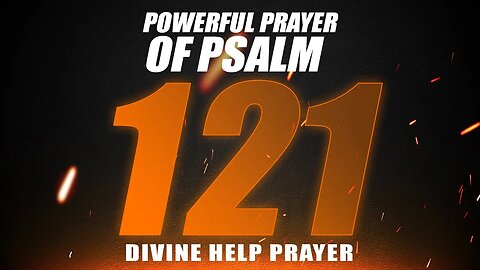 PRAYER OF DIVINE HELP PSALM 121