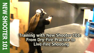 Training with New Shooter 101: From Dry-Fire Practice to Live-Fire Shooting