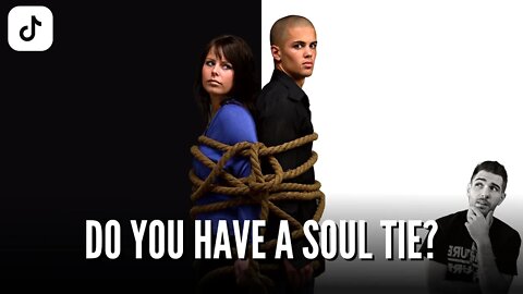 What Is A Soul Tie?